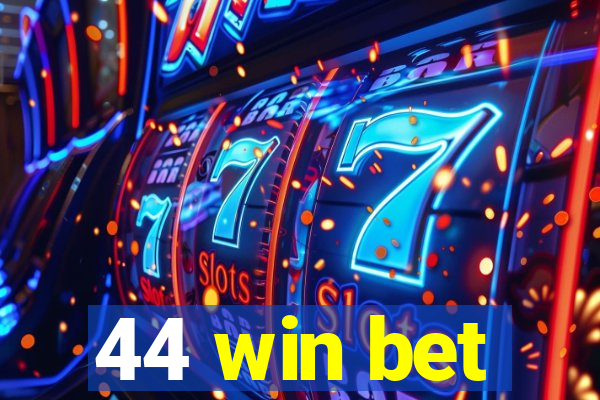 44 win bet